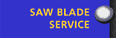 Saw Blade Service